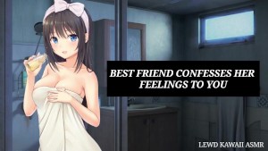 BEST FRIEND CONFESSES HER FEELINGS TO YOU (Best Friend Series) | SOUND PORN | ENGLISH ASMR